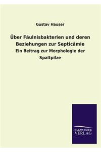 Uber Faulnisbakterien Und Deren Beziehungen Zur Septicamie