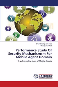 Performance Study Of Security Mechanismsm For Mobile Agent Domain