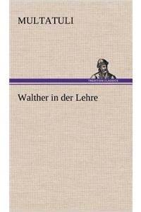 Walther in Der Lehre