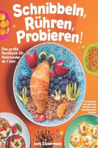 Schnibbeln, Rühren, Probieren!