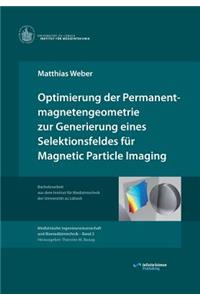 Optimierung der Permanentmagnetengeometrie zur Generierung eines Selektionsfeldes für Magnetic Particle Imaging