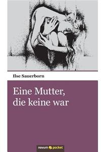 Eine Mutter, Die Keine War