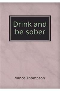 Drink and Be Sober