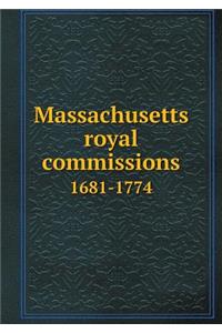 Massachusetts Royal Commissions 1681-1774