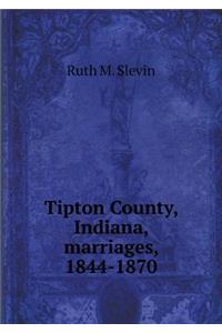 Tipton County, Indiana, Marriages, 1844-1870