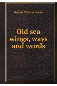 Old sea wings, ways and words