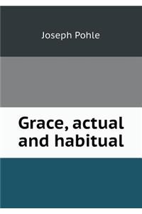 Grace, Actual and Habitual