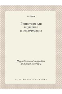 Hypnotism and suggestion and psychotherapy.