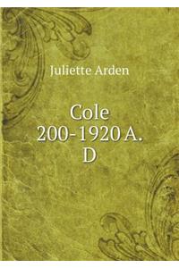 Cole 200-1920 A.D