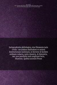 Jurisprudentia philologica, sive Elementa juris civilis