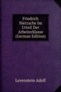 Friedrich Nietzsche Im Urteil Der Arbeiterklasse (German Edition)