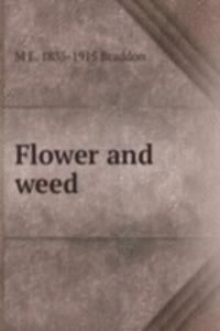 Flower and weed