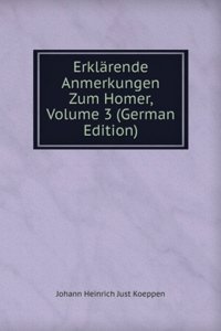 Erklarende Anmerkungen Zum Homer, Volume 3 (German Edition)