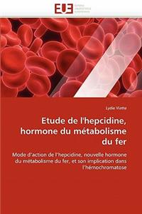 Etude de l''hepcidine, Hormone Du M�tabolisme Du Fer