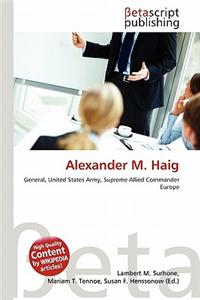 Alexander M. Haig