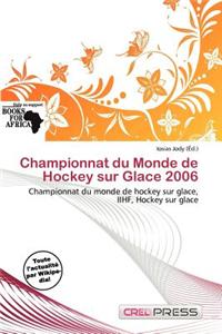 Championnat Du Monde de Hockey Sur Glace 2006