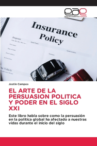 El Arte de la Persuasion Politica Y Poder En El Siglo XXI