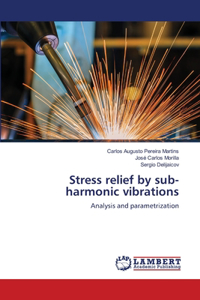 Stress relief by sub-harmonic vibrations