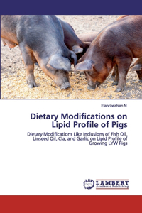 Dietary Modifications on Lipid Profile of Pigs