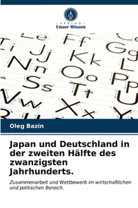 Japan und Deutschland in der zweiten Hälfte des zwanzigsten Jahrhunderts.