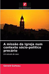 A missão da Igreja num contexto sócio-político precário