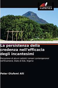 La persistenza della credenza nell'efficacia degli incantesimi
