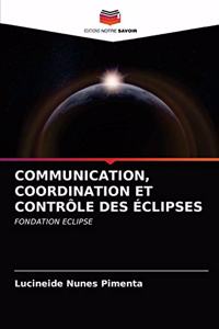 Communication, Coordination Et Contrôle Des Éclipses