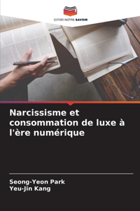 Narcissisme et consommation de luxe à l'ère numérique