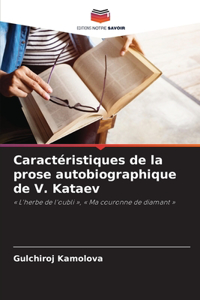 Caractéristiques de la prose autobiographique de V. Kataev