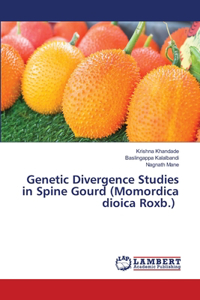 Genetic Divergence Studies in Spine Gourd (Momordica dioica Roxb.)
