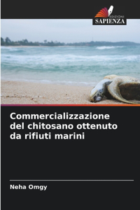 Commercializzazione del chitosano ottenuto da rifiuti marini