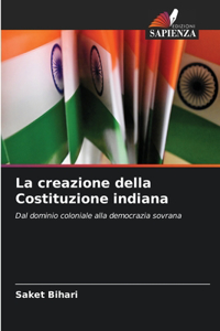 La creazione della Costituzione indiana