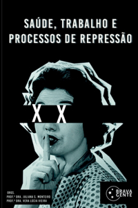 Saúde, Trabalho E Processos De Repressão