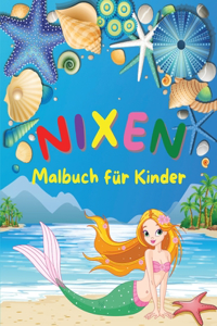 Nixen - Malbuch für Kinder: Erstaunlich Malbuch für Kinder mit schönen Meerjungfrauen Niedliche Designs für Kinder von 4-8 Jahren