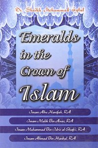 Emeralds In The Crown Of Islam : Study Of  Four Imams