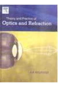 Theory And Practice Of Optics And Refraction