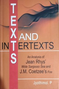 Texts and Intertexts: An analysis of Jean Rhys wide Sargasso Sea and J M coetzee's Foe