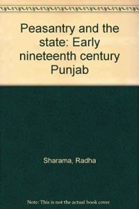 Peasantry and the State: Early Nineteenth Century Punjab