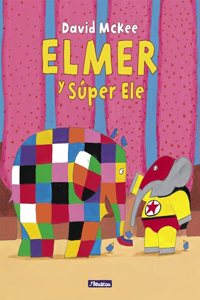 Elmer. Un cuento - Elmer y Super Ele