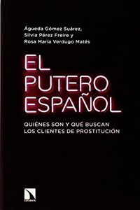 El putero espanol: Quienes son y que buscan los clientes de prostitucion