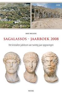 Sagalassos-Jaarboek 2008: Het Kristallen Jubileum Van Twintig Jaar Opgravingen