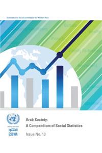 Arab Society: Compendium of Social Statistics - Issue No.13