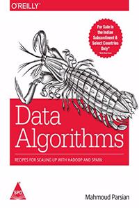 Data Algorithms: Recipes For Scaling Up With Hadoop And Spark
