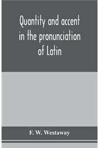 Quantity and accent in the pronunciation of Latin