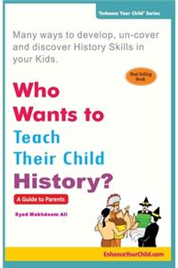 Who Wants to Teach Their Child History?