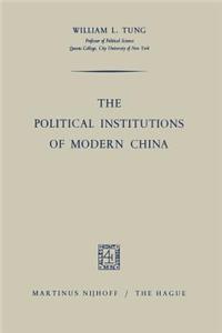 Political Institutions of Modern China