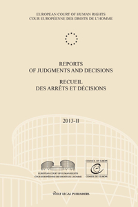 Reports of Judgments and Decisions / Recueil Des Arrets Et Decisions. Volume 2013-II