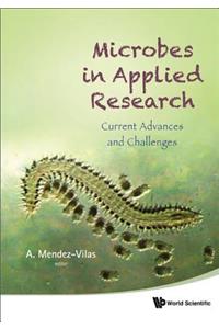 Microbes in Applied Research: Current Advances and Challenges