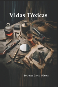 Vidas tóxicas