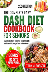 Complete Easy Dash diet cookbook for seniors